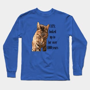 Cats Looked Up To For Over 4000 Years Long Sleeve T-Shirt